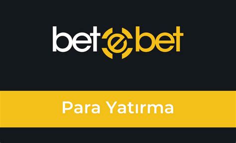 Betebet Para Yatırma Limiti